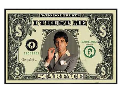 Image of Scarface Al Pacino Gloss Black Framed Who Do I Trust? I Trust Me Poster