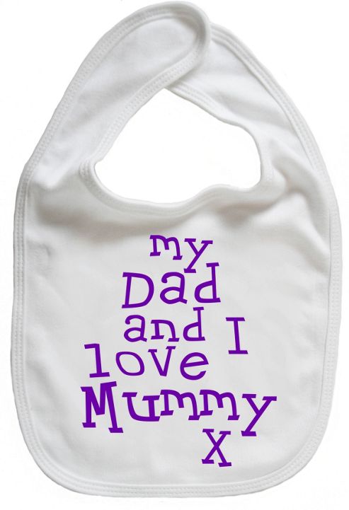Image of Dirty Fingers My Dad And I Love Mummy Baby Feeding Bib White