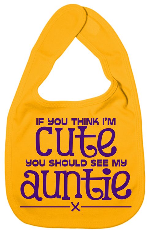 Image of Dirty Fingers If You Think I'm Cute You Should See Auntie Bib Yellow