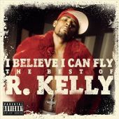 I Believe I can fly: Best Of R.Kelly