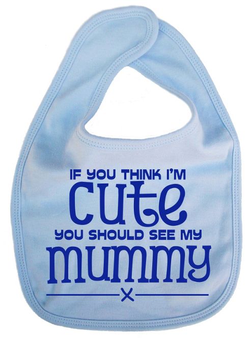 Image of Dirty Fingers If You Think I'm Cute You Should See My Mummy Bib Blue