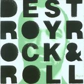 Destroy Rock And Roll