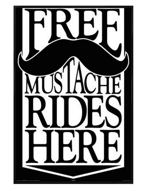 Image of Gloss Black Framed Free Mustache Rides Here Poster