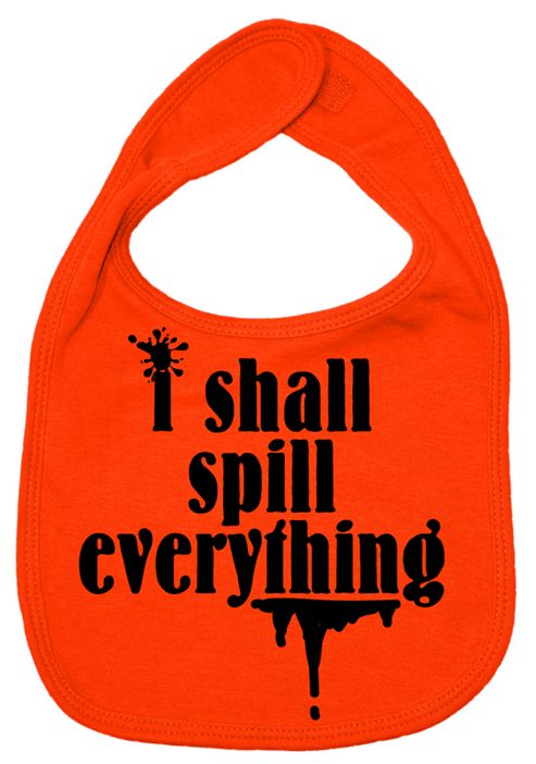 Image of Dirty Fingers I Shall Spill Everything Baby Bib Orange