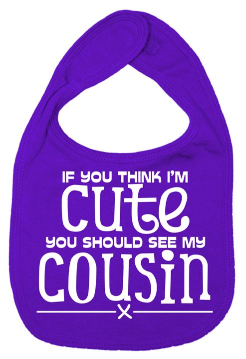 Image of Dirty Fingers If You Think I'm Cute You Should See Cousin Bib Purple