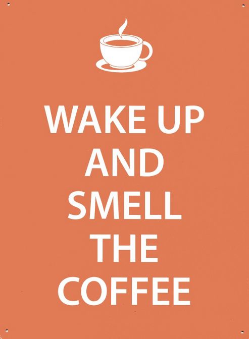 Image of And Smell The Coffee Wake Up Tin Sign