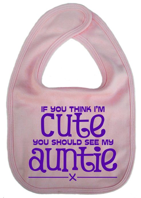 Image of Dirty Fingers If You Think I'm Cute You Should See My Auntie Bib Pink