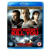 What Doesn't Kill You