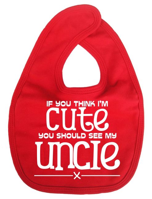 Image of Dirty Fingers If You Think I'm Cute You Should See My Uncle Bib Red