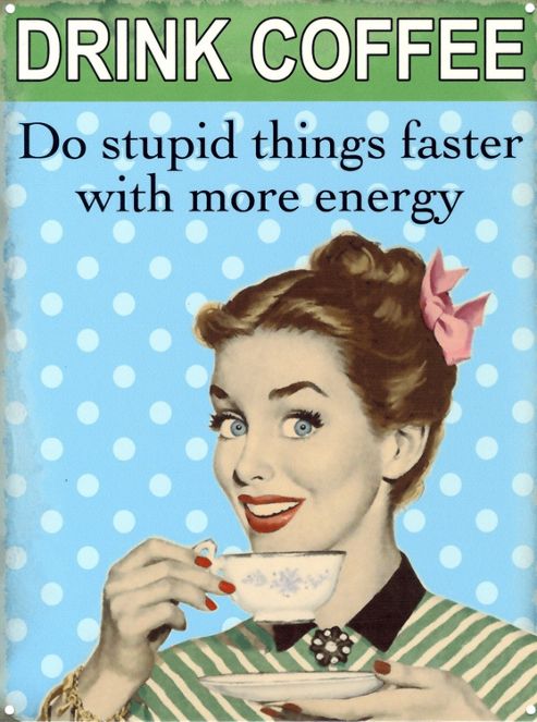Image of Do Stupid Things Faster Drink Coffee Tin Sign