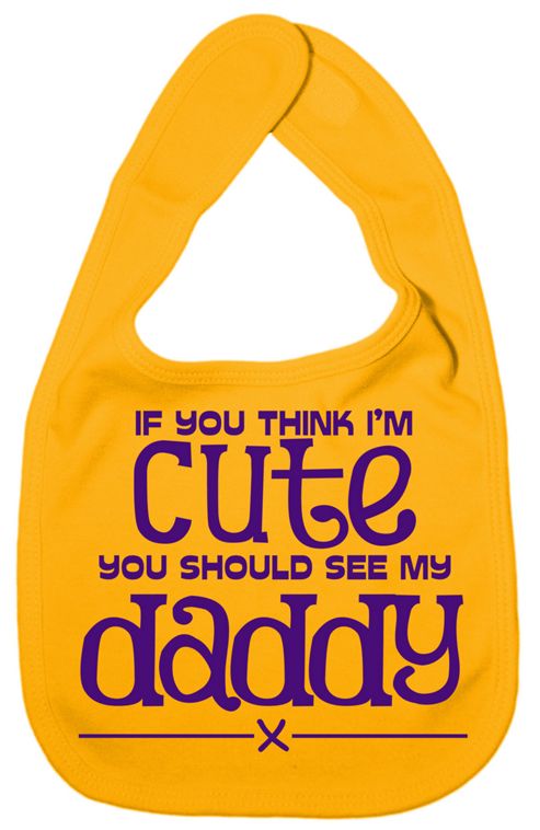 Image of Dirty Fingers If You Think I'm Cute You Should See My Daddy Bib Yellow