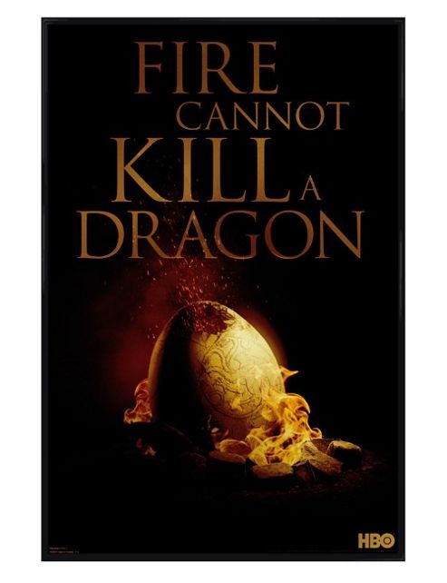 Image of Game Of Thrones Gloss Black Framed Fire Cannot Kill A Dragon Got Poster