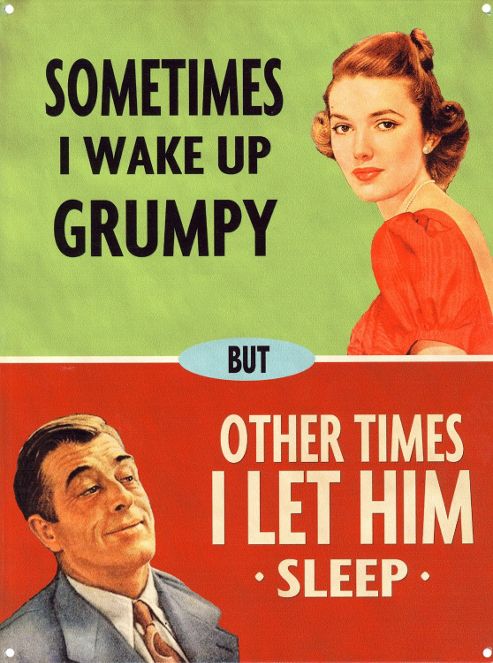 Image of Sometimes I Wake Up Grumpy Tin Sign