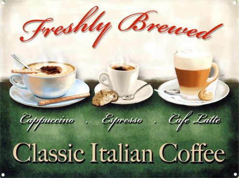 Image of Classic Italian Coffee Freshly Brewed! Tin Sign
