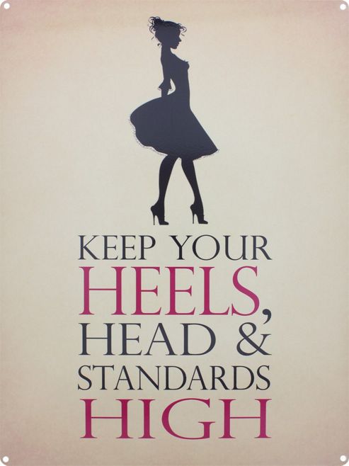 Image of Keep Your Heels, Head & Standards High Tin Sign