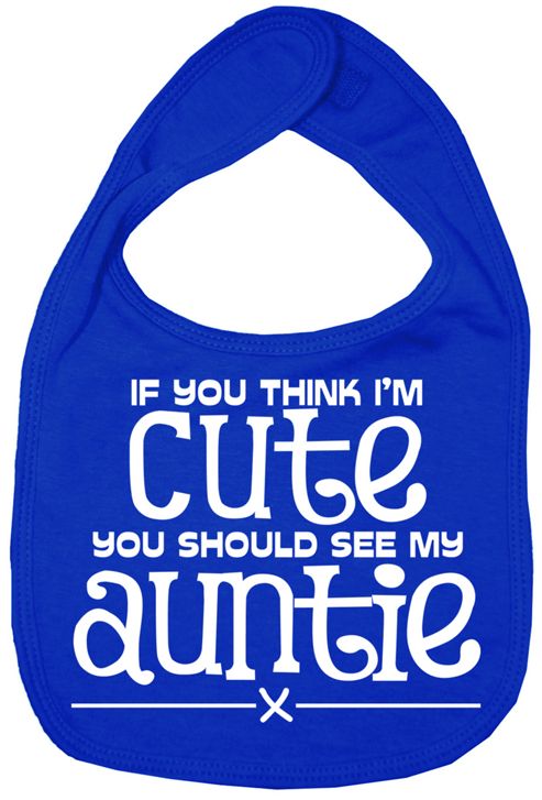 Image of Dirty Fingers If You Think I'm Cute You Should See Auntie Bib R. Blue