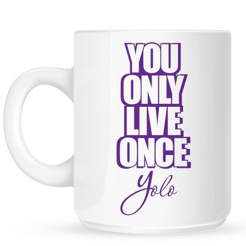 Image of You Only Live Once! 10oz Ceramic Mug