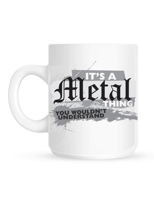 Image of It's A Metal Thing 10oz Ceramic Mug
