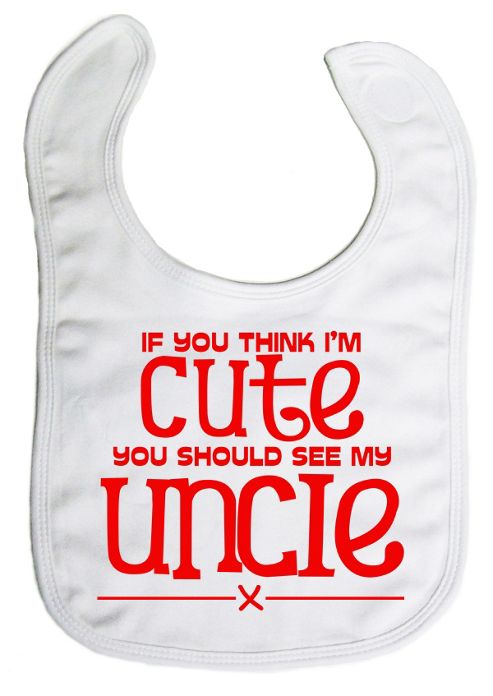 Image of Dirty Fingers If You Think I'm Cute You Should See My Uncle Bib White