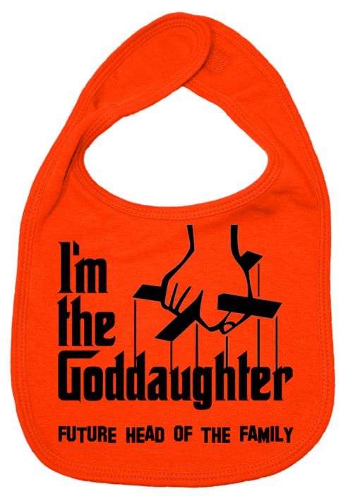 Image of Dirty Fingers I'm The Goddaughter Future Head Of The Family Bib Orange
