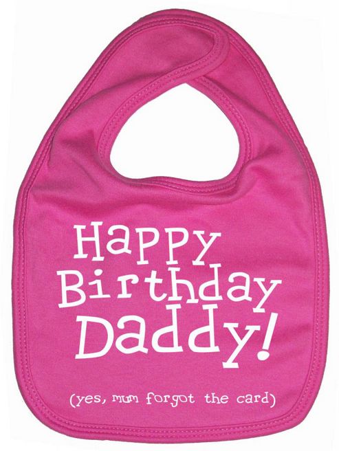 Image of Dirty Fingers Happy Birthday Daddy! Baby Feeding Bib Fuchsia