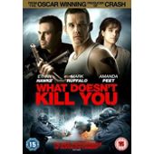 What Doesn't Kill You