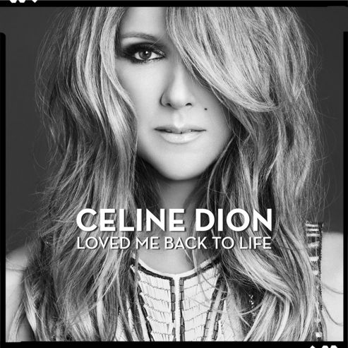 Image of Celine Dion - Loved Me Back To Life