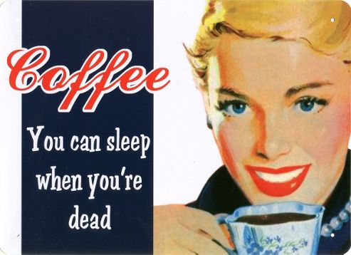 Image of You Can Sleep When You're Dead Tin Sign