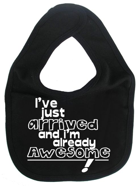 Image of Dirty Fingers I've Just Arrived And I'm Already Awesome! Bib Black