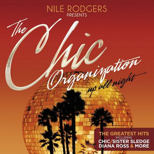Image of The Chic Organization - Up All Night