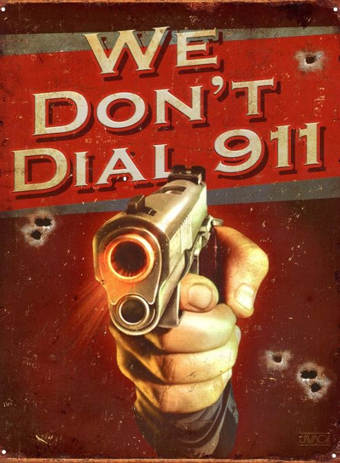 Image of We Don't Dial 911! Tin Sign