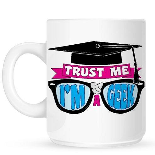 Image of Trust Me I'm A Geek 10oz Ceramic Mug