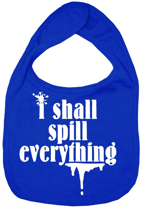 Image of Dirty Fingers I Shall Spill Everything Baby Bib Royal Blue