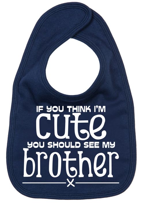 Image of Dirty Fingers If You Think I'm Cute You Should See My Brother Bib Navy