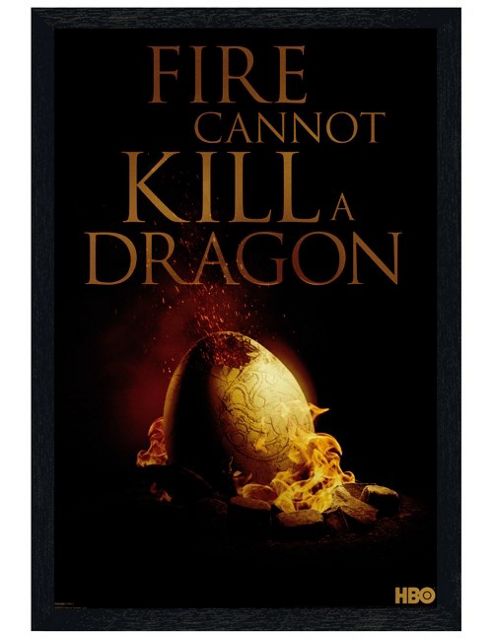 Image of Game Of Thrones Black Wooden Framed Fire Cannot Kill A Dragon Got Poster