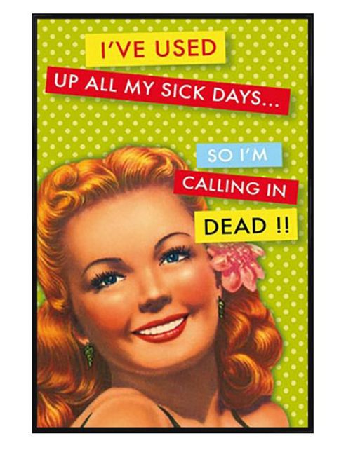 Image of Workplace Humour Gloss Black Framed I've Used Up All My Sick Days Poster