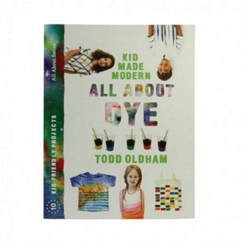 Image of Kid Made Modern - All About Dye