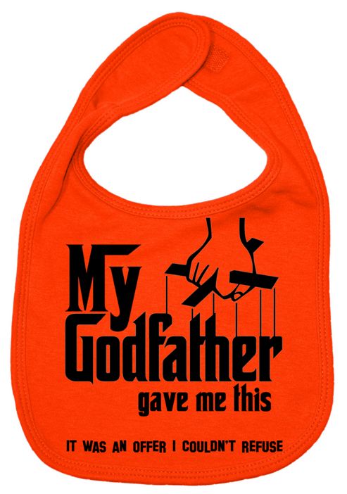 Image of Dirty Fingers My Godfather Gave Me Offer I Couldn't Refuse Bib Orange