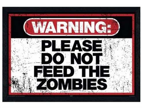 Image of Warning Sign Black Wooden Framed Please Do Not Feed The Zombies Poster
