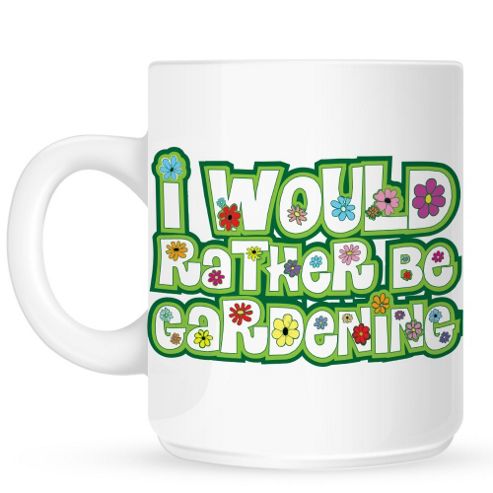 Image of I Would Rather Be Gardening 10oz Ceramic Mug