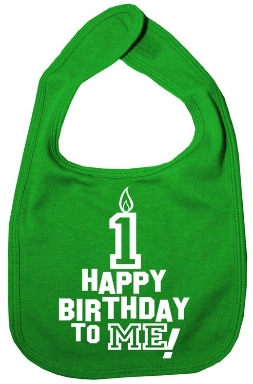 Image of Dirty Fingers Happy 1st Birthday To Me! Baby Bib Green