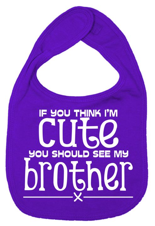Image of Dirty Fingers If You Think I'm Cute You Should See Brother Bib Purple