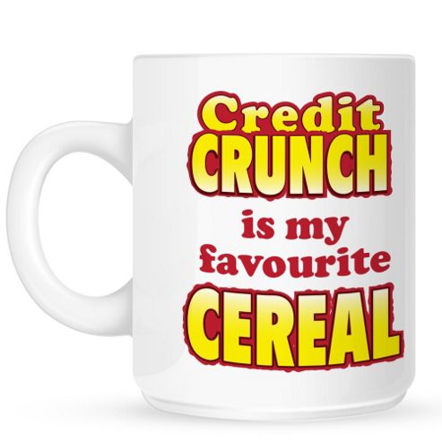 Image of Credit Crunch Is My Favourite Cereal 10oz Ceramic Mug