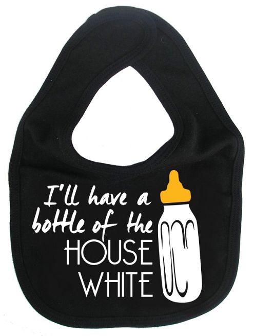 Image of Dirty Fingers I'll Have A Bottle Of The House White Bib Black