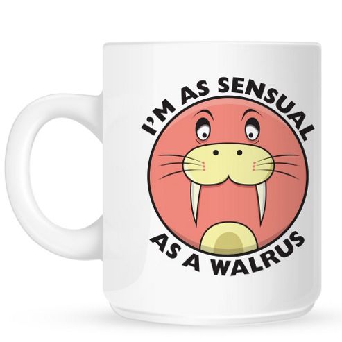 Image of I'm As Sensual As A Walrus 10oz Ceramic Mug