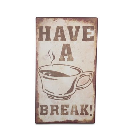 Image of Wall Mountable Rustic Look Motivational Metal Sign - 'have A Break'