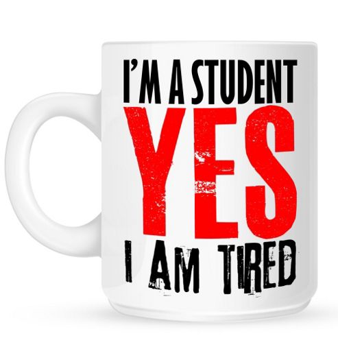 Image of I'm A Student, Yes I Am Tired 10oz Ceramic Mug