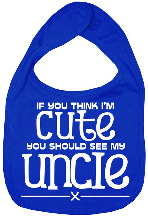 Image of Dirty Fingers If You Think I'm Cute You Should See My Uncle Bib R.blue