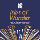 Isles Of Wonder - Music for the Opening Ceremony Of The London 2012 Olympic Games (2CD)