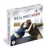 We'll Meet Again - Classic Wartime Songs That Kept Us Smiling Through